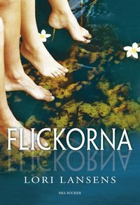 Flickorna by Lori Lansens