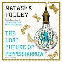 The Lost Future of Pepperharrow by Natasha Pulley