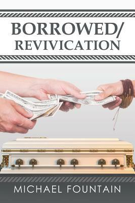 Borrowed/Revivication by Michael Fountain