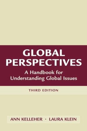 Global Perspectives: A Handbook for Understanding Global Issues by Ann Kelleher, Laura Klein
