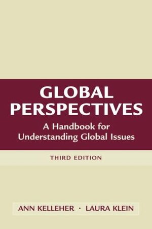 Global Perspectives: A Handbook for Understanding Global Issues by Laura Klein, Ann Kelleher