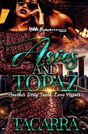 Aries and Topaz: Another Dirty South Love Affair by Tacarra