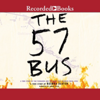 The 57 Bus: A True Story of Two Teenagers and the Crime That Changed Their Lives by Dashka Slater