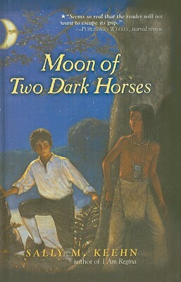 Moon of Two Dark Horses by Sally M. Keehn