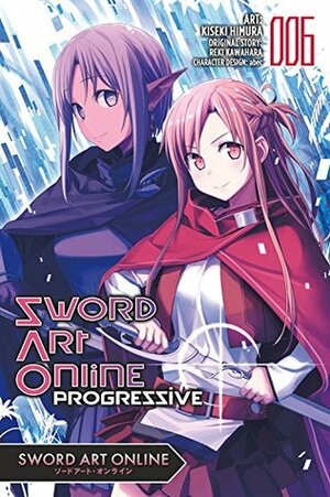 Sword Art Online Progressive Manga, Vol. 6 by Kiseki Himura, Reki Kawahara