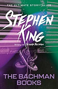 The Bachman Books: The Long Walk / Roadwork / The Running Man by Stephen King, Richard Bachman