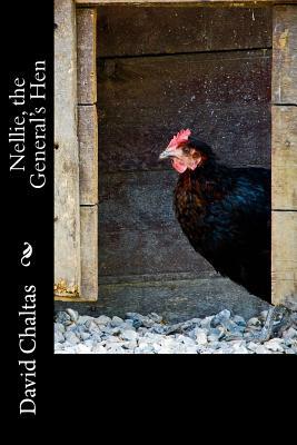 Nellie, the General's Hen by David Chaltas