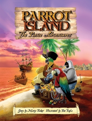 Parrot Island: The Pirate Adventures by Marty Baker