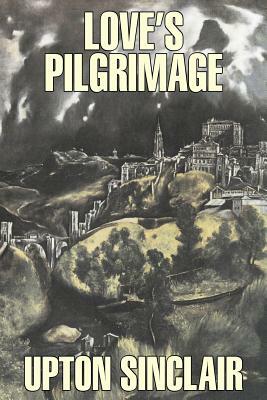 Love's Pilgrimage by Upton Sinclair