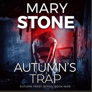 Autumn's Trap by Mary Stone