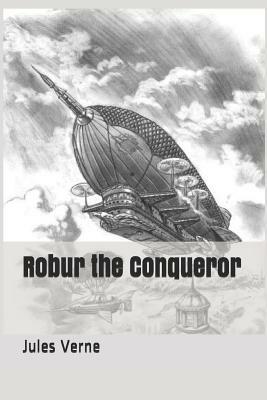 Robur the Conqueror by Jules Verne