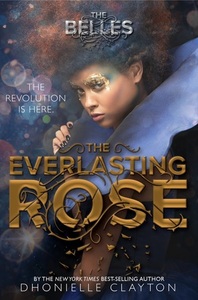 The Everlasting Rose by Dhonielle Clayton