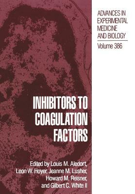 Inhibitors to Coagulation Factors by 