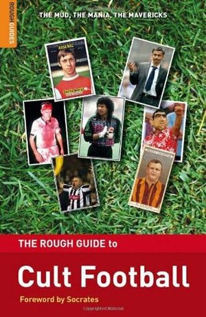 The Rough Guide to Cult Football by Andy Mitten