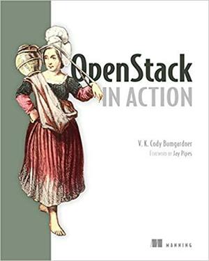 OpenStack in Action by V.K. Bumgardner