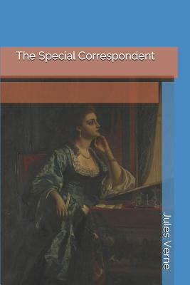 The Special Correspondent by Jules Verne