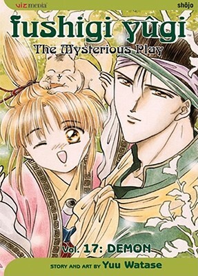 Fushigi Yûgi: The Mysterious Play, Vol. 17: Demon by Yuu Watase, William Flanagan