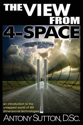 The View From 4-Space by Antony C. Sutton