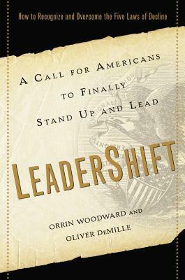 LeaderShift: A Call for Americans to Finally Stand Up and Lead by Oliver DeMille, Orrin Woodward