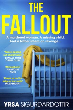 The Fallout by Yrsa Sigurðardóttir