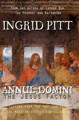Annul Domini: The Jesus Factor by Ingrid Pitt