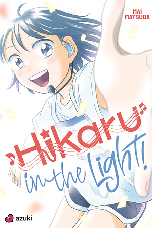 Hikaru in the Light!, Volume 1 by Mai Matsuda