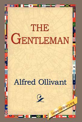 The Gentleman by Alfred Ollivant