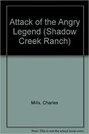 Attack of the Angry Legend by Charles Mills