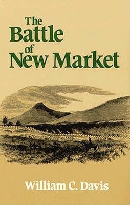 Battle of New Market by William C. Davis