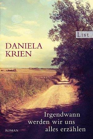 Irgendwann Werden Wir Uns Alles Erzahlen by Daniela Krien