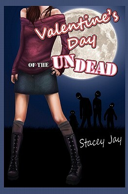 Valentine's Day of the Undead: Megan Berry, Book 2 and 1/3 by Stacey Jay