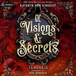 Of Visions & Secrets by Kathryn Ann Kingsley