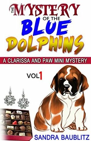 The Mystery of the Blue Dolphins (A Dog Detective Series Book 1) by Sandra Baublitz