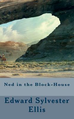 Ned in the Block-House by Edward Sylvester Ellis