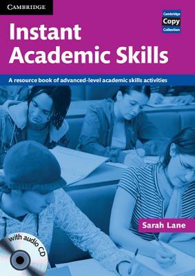 Instant Academic Skills with Audio CD: A Resource Book of Advanced-Level Academic Skills Activities by Sarah Lane