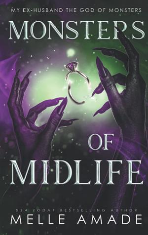 Monsters of Midlife by Melle Amade, Melle Amade