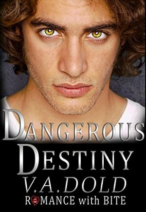 Dangerous Destiny by V.A. Dold