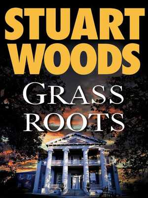 Grass Roots by Stuart Woods