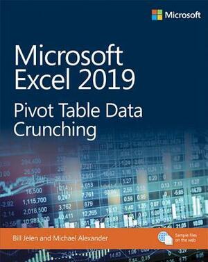 Microsoft Excel 2019 Pivot Table Data Crunching by Bill Jelen, Michael Alexander
