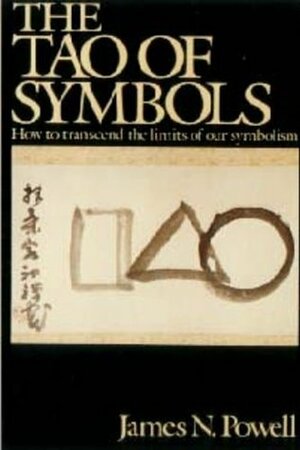 The Tao of Symbols by James N. Powell