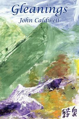 Gleanings by John Caldwell