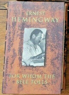 For Whom The Bell Tolls by Ernest Hemingway