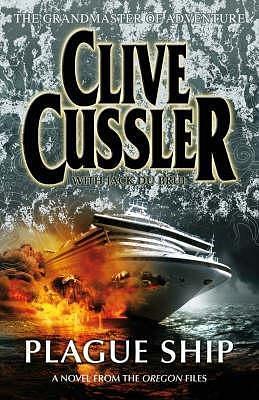 Plague Ship - Novel Of The Oregon Files by Clive Cussler, Jack Du Brul