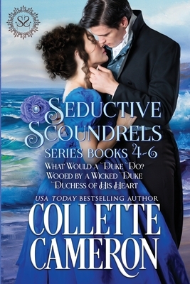 Seductive Scoundrels Series Books 4-6 by Collette Cameron