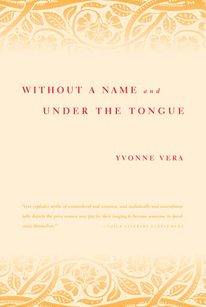 Without a Name and Under the Tongue by Yvonne Vera
