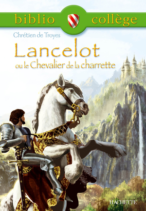 Lancelot ou le Chevalier de la Charrette by Chrétien de Troyes