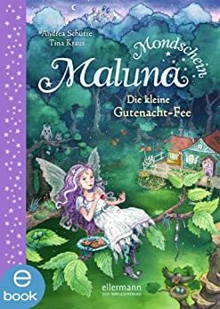 Maluna Mondschein - Die kleine Gutenacht-Fee by Andrea Schütze