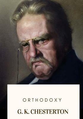 Orthodoxy by G.K. Chesterton