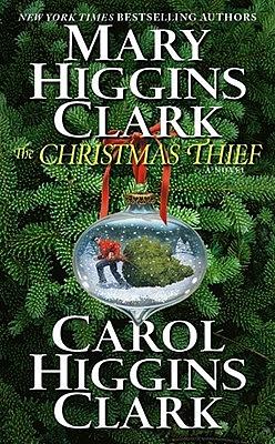 The Christmas Thief by Carol Higgins Clark, Mary Higgins Clark