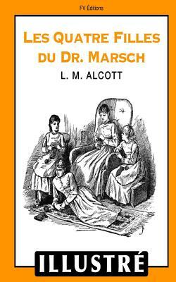 Les quatre filles du Dr. Marsch (Illustrè) by Louisa May Alcott